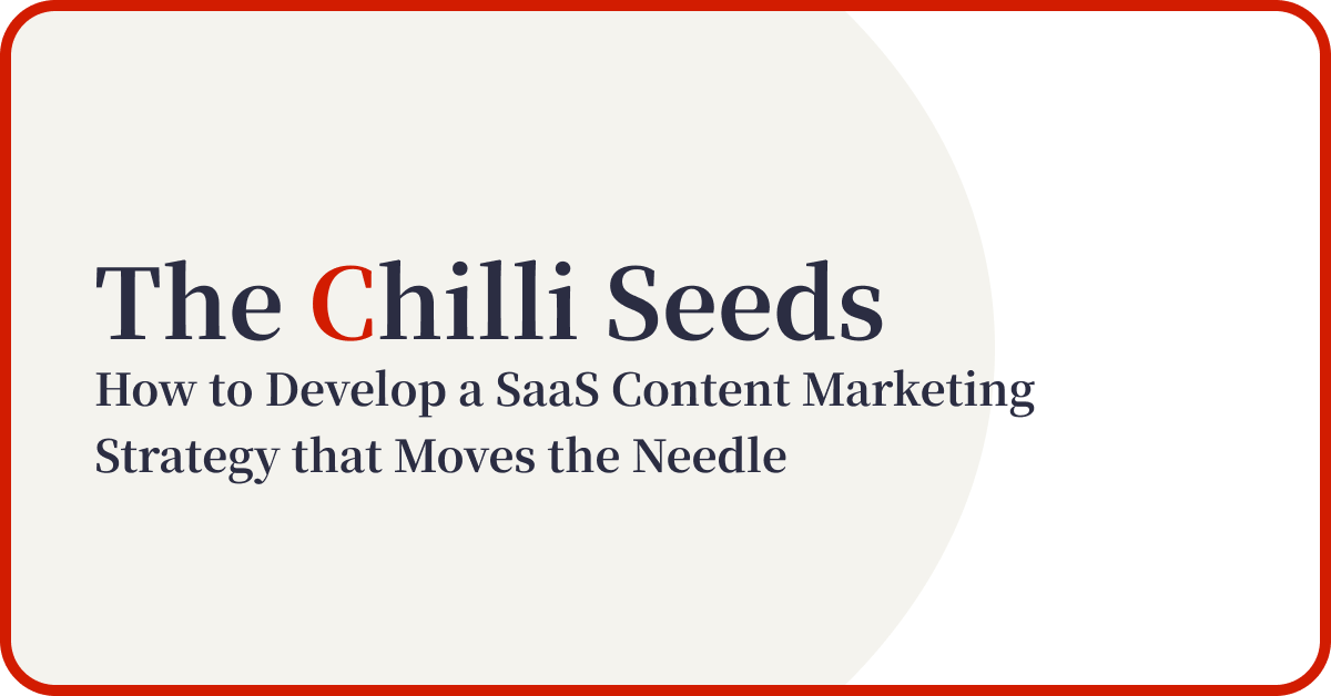How to Develop a SaaS Content Marketing Strategy that Moves the Needle